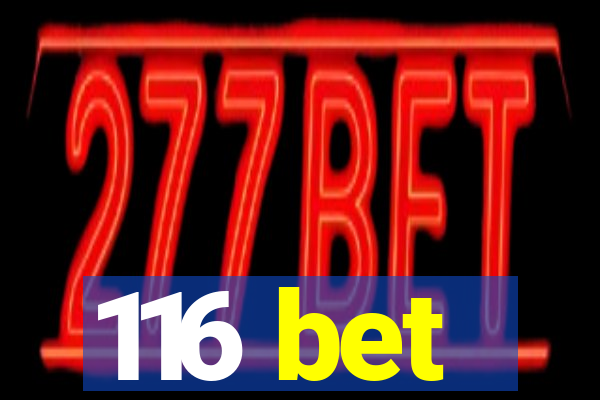 116 bet